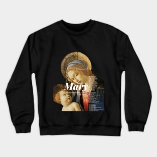 Mary , The most Powerful woman in the world Crewneck Sweatshirt